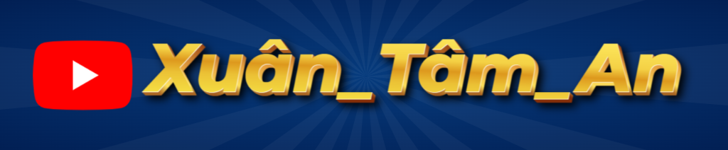 Kênh Youtube @Xuan_Tam_An